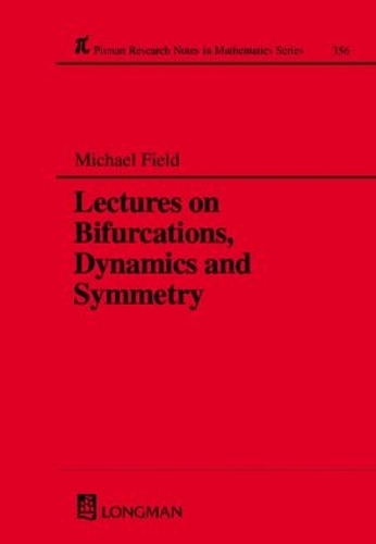 Бумажная книга «Lectures on Bifurcations, Dynamics and Symmetry», автор Майкл Филд - фото №1
