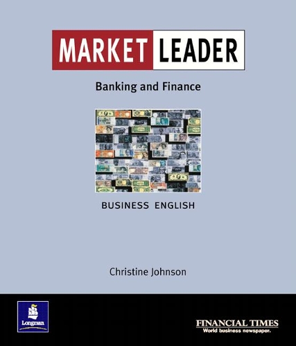 Бумажная книга «Market Leader:Business English with The Financial Times In Banking & Finance», автор Кристин Джонсон - фото №1