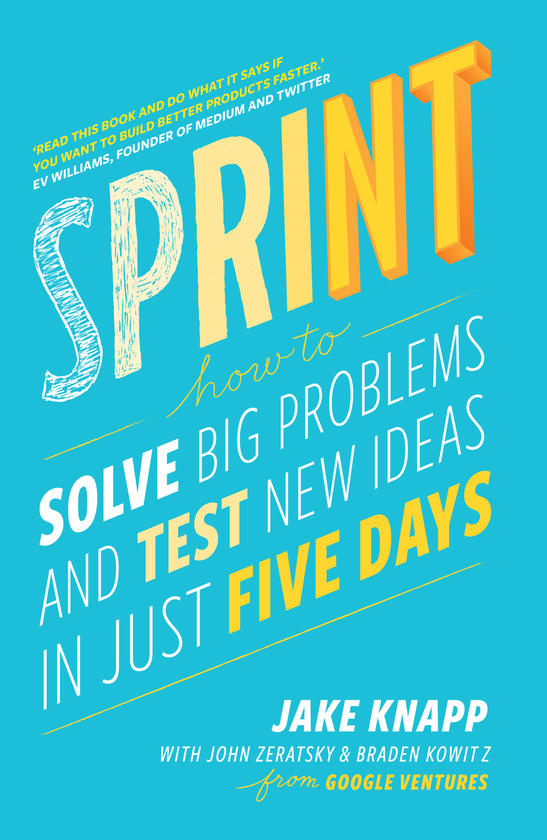 Бумажная книга «Sprint: How to Solve Big Problems and Test New Ideas in Just 5 Days», автор Джейк Кнапп - фото №1