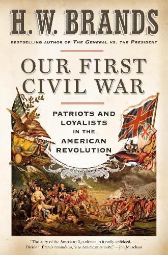 Бумажная книга «Our First Civil War: Patriots and Loyalists in the American Revolution», автор Х. В. Брэндс - фото №1