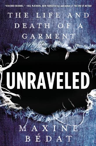 Паперова книга «Unraveled: The Life and Death of a Garment», автор Максін Бедат - фото №1
