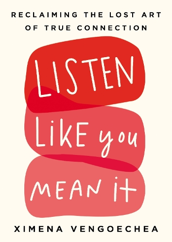 Паперова книга «Listen Like You Mean It», автор Ксімена Венгоечеа - фото №1