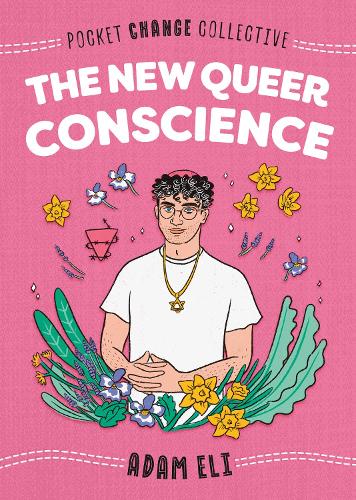 Паперова книга «The New Queer Conscience», автор Адам Елі - фото №1