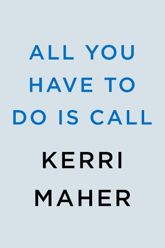 Бумажная книга «All You Have To Do Is Call», автор Керри Махер - фото №1