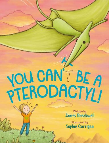 Паперова книга «You Can't Be a Pterodactyl!», автор Джеймс Брейкуелл - фото №1