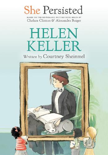 Паперова книга «She Persisted: Helen Keller», авторів Челсі Клінтон, Кортні Шейнмел - фото №1