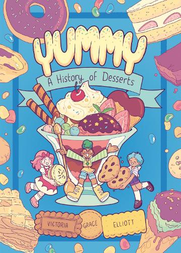 Паперова книга «Yummy: A History of Desserts», автор Вікторія Грейс Елліотт - фото №1