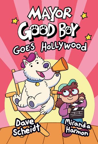 Паперова книга «Mayor Good Boy Goes Hollywood», авторів Дейв Шайдт, Міранда Хармон - фото №1