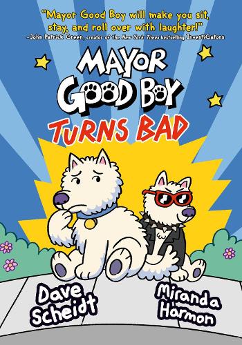 Бумажная книга «Mayor Good Boy Turns Bad: (A Graphic Novel)», авторов Дэйв Шейдт, Миранда Хармон - фото №1
