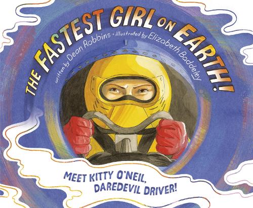 Паперова книга «The Fastest Girl on Earth!: Meet Kitty O'Neil, Daredevil Driver!», авторів Дін Роббінс, Елізабет Бадлі - фото №1