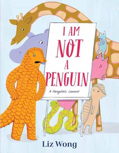 Бумажная книга «I Am Not a Penguin: A Pangolin's Lament», автор Лиз Вонг - фото №1