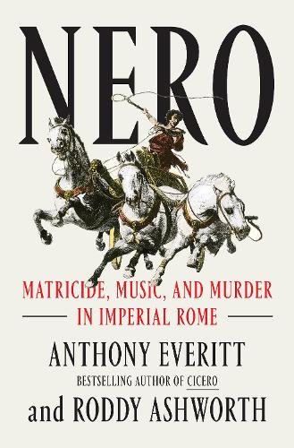 Паперова книга «Nero: Matricide, Music, and Murder in Imperial Rome», авторів Ентоні Еверітт, Родді Ешворт - фото №1