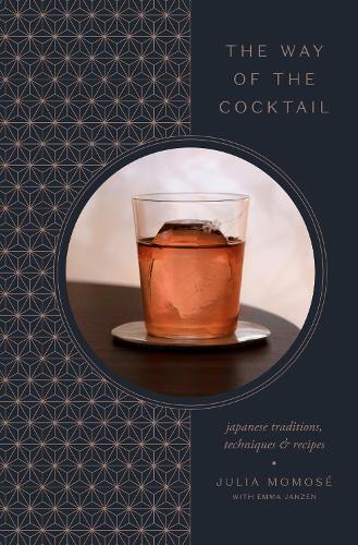 Бумажная книга «The Way of the Cocktail: Japanese Traditions, Techniques, and Recipes», авторов Эмма Янзен, Джулия Момозе - фото №1