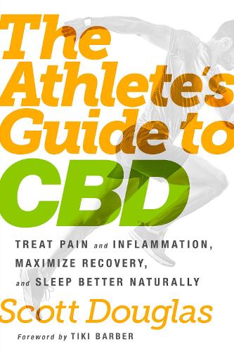 Бумажная книга «The Athlete's Guide to CBD: Treat Pain and Inflammation, Maximize Recovery, and Sleep Better Naturally», автор Скотт Дуглас - фото №1
