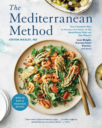 Бумажная книга «The Mediterranean Method: Your Complete Plan to Harness the Power of the Healthiest Diet on the Planet -- Lose Weight, Prevent Heart Disease, and More!», автор Стивен Масли - фото №1