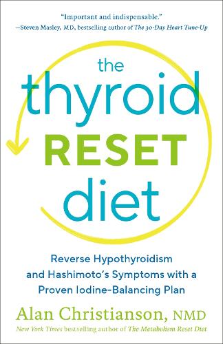 Бумажная книга «The Thyroid Reset Diet: Reverse Hypothyroidism and Hashimoto's Symptoms with a Proven Iodine-Balancing Plan», автор Алан Кристиансон - фото №1