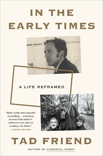 Бумажная книга «In the Early Times: A Life Reframed », автор Тад Френд - фото №1