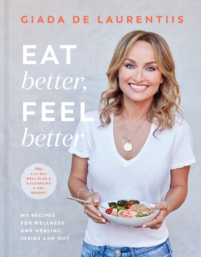 Паперова книга «Eat Better, Feel Better: My Recipes for Wellness and Healing, Inside and Out», автор Джада Де Лаурентіс - фото №1