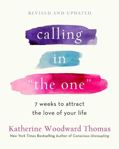 Бумажная книга «Calling in The One Revised and Updated: 7 Weeks to Attract the Love of Your Life», автор Кэтрин Вудворд Томас - фото №1