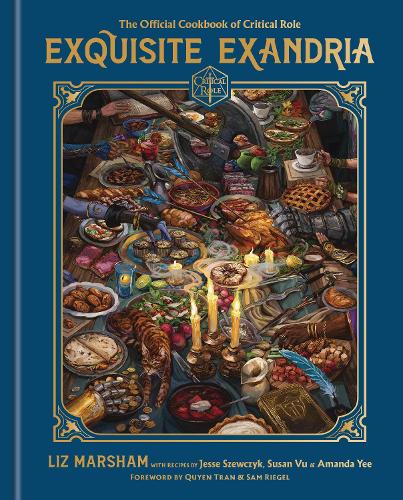 Паперова книга «Exquisite Exandria: The Official Cookbook of Critical Role», автор Critical Role - фото №1