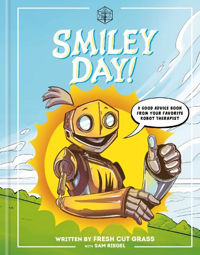 Паперова книга «Critical Role: Smiley Day!: A Good Advice Book From Your Favorite Robot Therapist», авторів Critical Role, Сем Рігель - фото №1