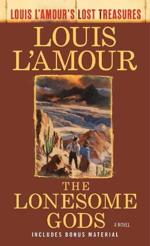 Бумажная книга «The Lonesome Gods (Louis L'Amour's Lost Treasures): A Novel», автор Луис Ламур - фото №1
