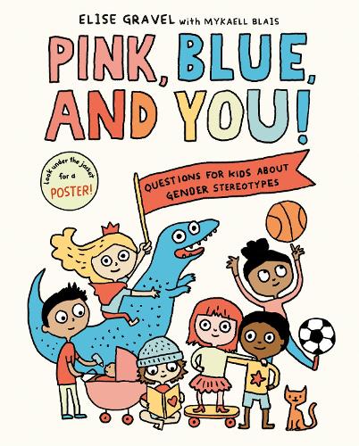Паперова книга «Pink, Blue, and You!: Questions for Kids about Gender Stereotypes», автор Еліз Ґравел - фото №1