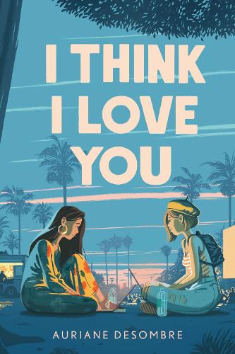 Бумажная книга «I Think I Love You», автор Ауриан Дезомбре - фото №1