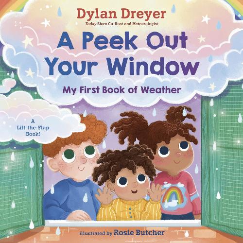 Бумажная книга «A Peek Out Your Window: My First Book of Weather: A Lift-the-Flap Book», авторов Дилан Дрейер, Рози Батчер - фото №1