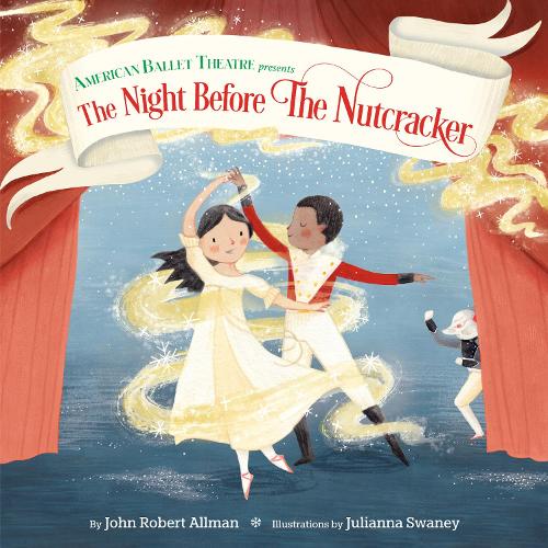 Бумажная книга «The Night Before the Nutcracker (American Ballet Theatre)», авторов Джон Роберт Оллман, Джулианна Суони - фото №1