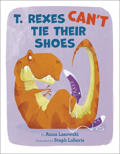 Паперова книга «T. Rexes Can't Tie Their Shoes», автор Анна Лазовскі - фото №1