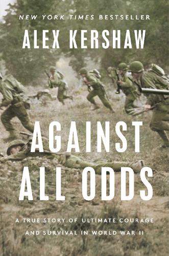 Бумажная книга «Against All Odds: A True Story of Ultimate Courage and Survival in World War I», автор Алекс Кершоу - фото №1