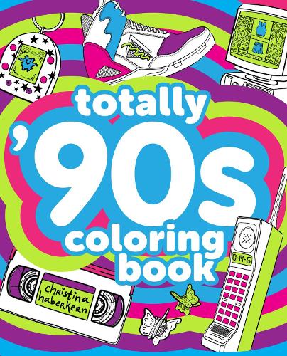 Паперова книга «Totally '90s Coloring Book», автор Крістіна Хаберкерн - фото №1