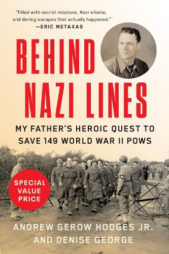 Паперова книга «Behind Nazi Lines: My Father's Heroic Quest to Save 149 World War II POWs», авторів Ендрю Геров Ходжес, Деніз Джордж - фото №1