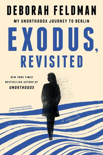 Бумажная книга «Exodus, Revisited: My Unorthodox Journey to Berlin», автор Дебора Фельдман - фото №1