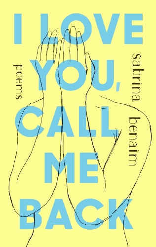Бумажная книга «I Love You, Call Me Back: Poems», автор Сабрина Бенаим - фото №1