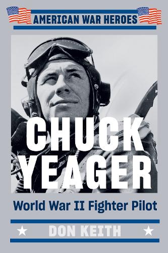 Паперова книга «Chuck Yeager: World War II Fighter Pilot», автор Дон Кіт - фото №1