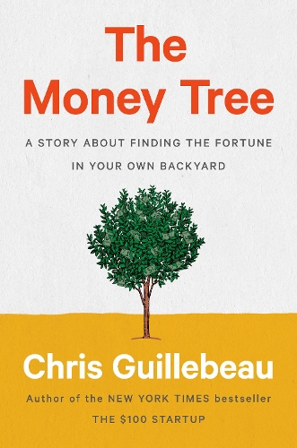 Паперова книга «The Money Tree: A Story About Finding the Fortune in Your Own Backyard», автор Кріс Гіллебо - фото №1