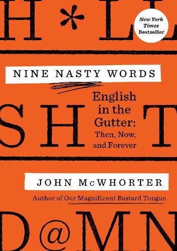 [object Object] «Nine Nasty Words: English in the Gutter - Then, Now, and Forever», автор Джон МакУортер - фото №1