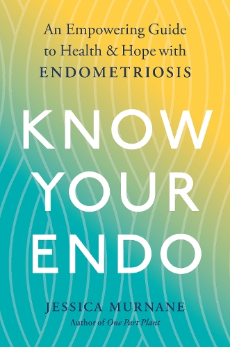 Бумажная книга «Know Your Endo: An Empowering Guide to Health and Hope with Endometriosis», автор Джессика Мурнан - фото №1
