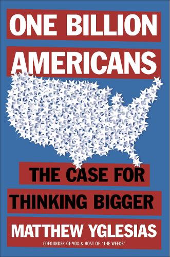 Бумажная книга «One Billion Americans», автор Мэтью Иглесиас - фото №1
