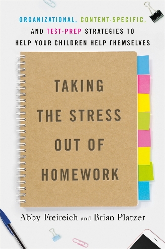Паперова книга «Taking The Stress Out Of Homework: Organizational, Content-Specific, and Test-Prep Strategies to Help Your Children Help Themselves» - фото №1