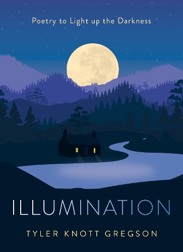 Бумажная книга «Illumination: Poetry to Light Up the Darkness», автор Тайлер Нотт Грегсон - фото №1