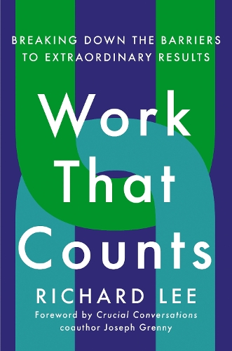 Бумажная книга «Work That Counts: Breaking Down the Barriers to Extraordinary Results», авторов Джозеф Гренни, Ричард Ли - фото №1