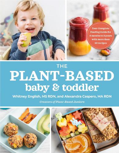 Бумажная книга «The Plant-based Baby & Toddler: Your Complete Feeding Guide for the First 3 Years» - фото №1