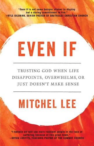 Паперова книга «Even If: Trusting God When Life Disappoints, Overwhelms, or Just Doesn't Make Sense», автор Мітчел Лі - фото №1