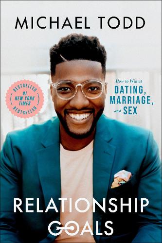 Бумажная книга «Relationship Goals: How to Win at Dating, Marriage, and Sex», автор Майкл Тодд - фото №1