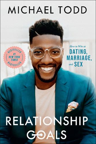 Бумажная книга «Relationship Goals: How to Win at Dating, Marriage, and Sex», автор Майкл Тодд - фото №1