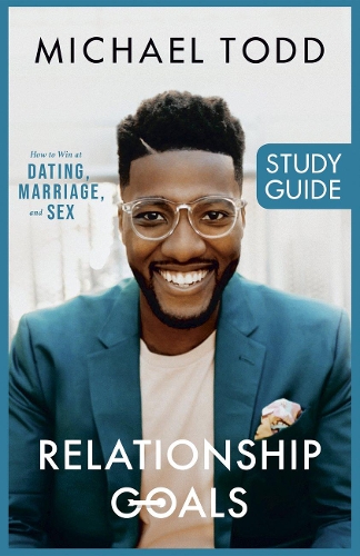 Бумажная книга «Relationship Goals Study Guide: How to Win at Dating, Marriage, and Sex», автор Майкл Тодд - фото №1