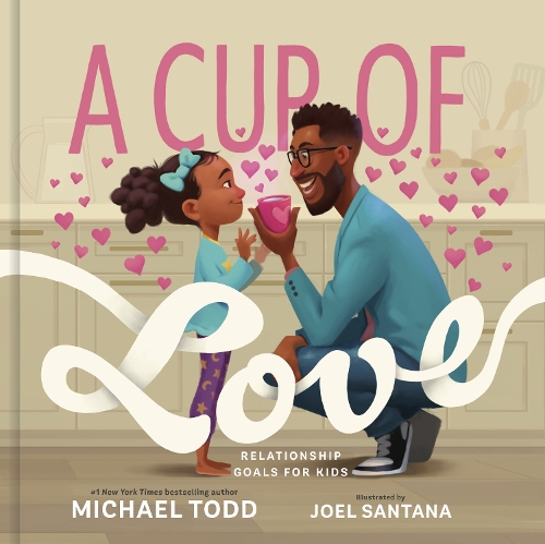 Бумажная книга «A Cup of Love: Relationship Goals for Kids», автор Майкл Тодд - фото №1